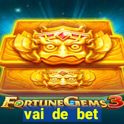 vai de bet esportes da sorte